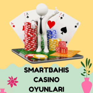 Smartbahis Casino Oyunları
