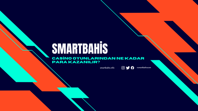 smartbahis Casino Oyunları Nasıl